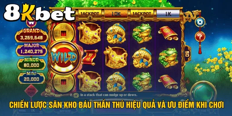 chien-luoc-san-kho-bau-than-thu-hieu-qua-va-uu-diem-khi-choi